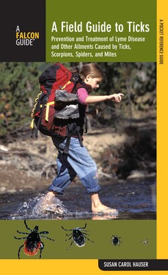 Field Guide to Ticks Field Guide to Ticks