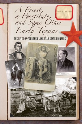 Priest, a Prostitute, and Some Other Early Texans Priest, a Prostitute, and Some Other Early Texans