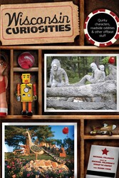 Wisconsin Curiosities Wisconsin Curiosities
