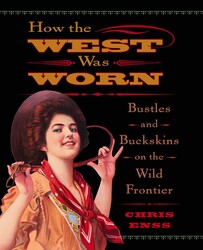 How the West Was Worn How the West Was Worn