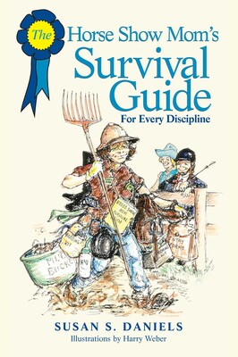 Horse Show Mom's Survival Guide Horse Show Mom's Survival Guide