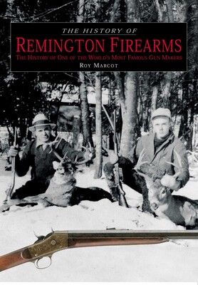 History of Remington Firearms History of Remington Firearms