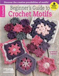 Beginner's Guide to Crochet Motifs Beginner's Guide to Crochet Motifs