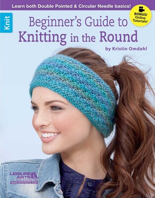 Beginner's Guide to Knitting in the Round Beginner's Guide to Knitting in the Round