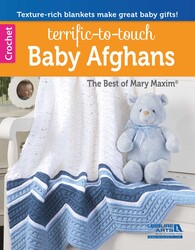 Terrific-to-Touch Baby Afghans— The Best of Mary Maxim Terrific-to-Touch Baby Afghans— The Best of Mary Maxim
