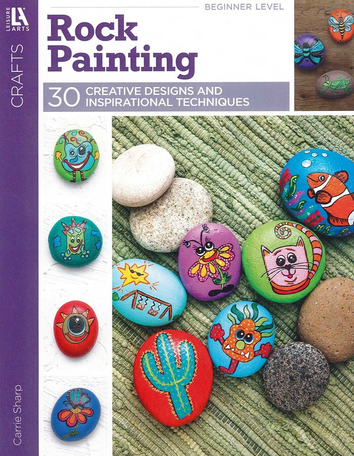 Rock Painting— 30 Creative Designs and Inspirational Techniques