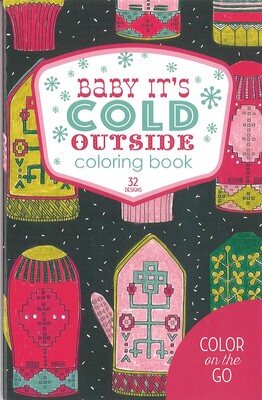 Baby It's Cold Outside Coloring Book Baby It's Cold Outside Coloring Book