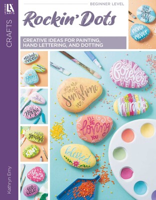 Rockin' Dots— Creative Ideas for Painting, Hand Lettering, and Dotting Rockin' Dots— Creative Ideas for Painting, Hand Lettering, and Dotting