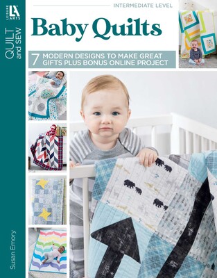 Baby Quilts—7 Modern Designs to Make Great Gifts Plus Bonus Online Projects Baby Quilts—7 Modern Designs to Make Great Gifts Plus Bonus Online Projects