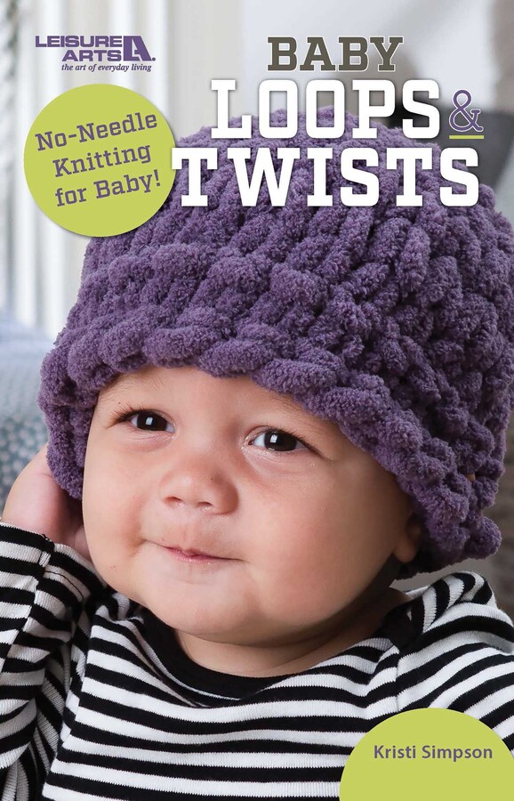 Baby Loops & Twists—No-Needle Knitting for Baby! | Book by Kristi ...