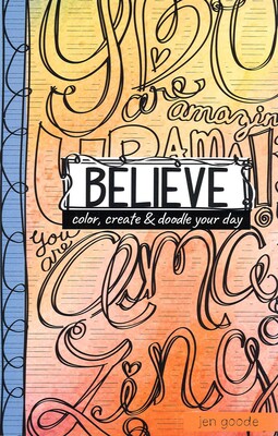 Believe Color, Create & Doodle Your Day Believe Color, Create & Doodle Your Day