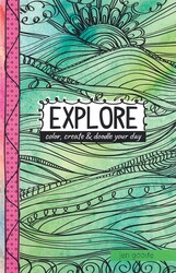 Explore—Color, Create & Doodle Your Day Explore—Color, Create & Doodle Your Day