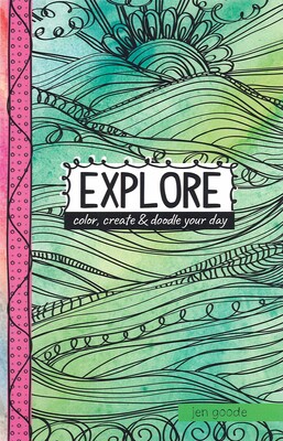 Explore—Color, Create & Doodle Your Day Explore—Color, Create & Doodle Your Day