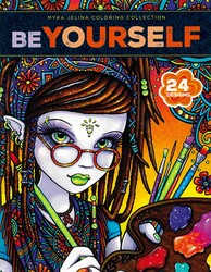 Be Yourself Coloring Book—24 Designs; Myka Jelina Coloring Collection Be Yourself Coloring Book—24 Designs; Myka Jelina Coloring Collection