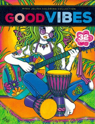 Good Vibes—32 Designs; Myka Jelina Coloring Collection Good Vibes—32 Designs; Myka Jelina Coloring Collection