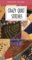 Crazy Quilt Stitches Pocket Guide Crazy Quilt Stitches Pocket Guide