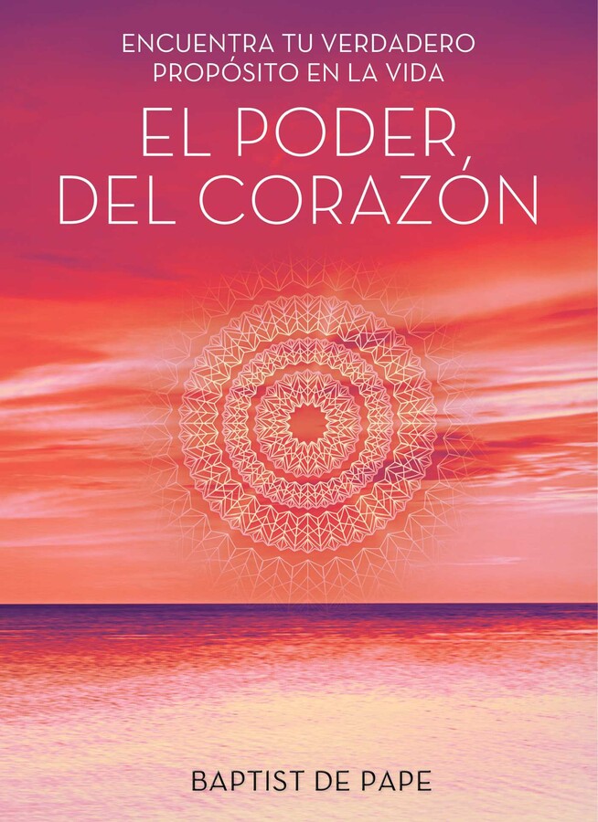 poder del corazón (The Power of the Heart Spanish edition)
