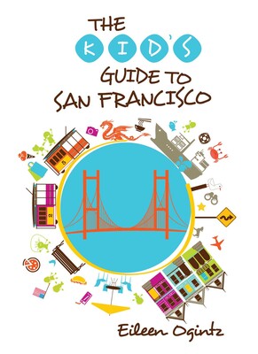 Kid's Guide to San Francisco Kid's Guide to San Francisco