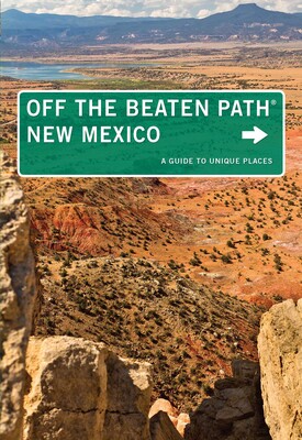 New Mexico Off the Beaten Path® New Mexico Off the Beaten Path®
