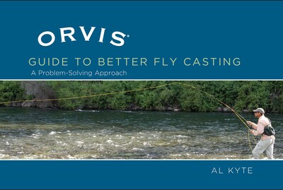 Orvis Guide to Better Fly Casting Orvis Guide to Better Fly Casting
