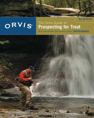 Orvis Guide to Prospecting for Trout, New and Revised Orvis Guide to Prospecting for Trout, New and Revised