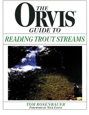 Orvis Guide To Reading Trout Streams Orvis Guide To Reading Trout Streams