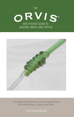 Orvis Vest Pocket Guide to Leaders, Knots, and Tippets Orvis Vest Pocket Guide to Leaders, Knots, and Tippets