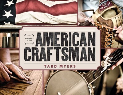 Portraits of the American Craftsman Portraits of the American Craftsman