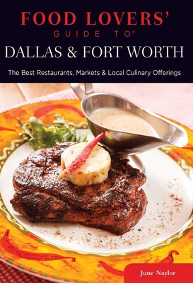 Food Lovers' Guide to® Dallas & Fort Worth Food Lovers' Guide to® Dallas & Fort Worth