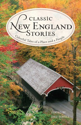 Classic New England Stories Classic New England Stories