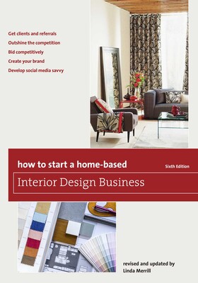 How to Start a Home-Based Interior Design Business How to Start a Home-Based Interior Design Business
