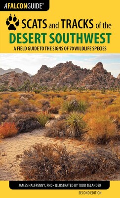 Scats and Tracks of the Desert Southwest Scats and Tracks of the Desert Southwest