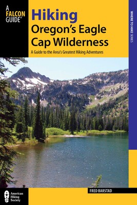 Hiking Oregon's Eagle Cap Wilderness Hiking Oregon's Eagle Cap Wilderness