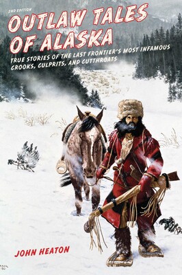 Outlaw Tales of Alaska Outlaw Tales of Alaska