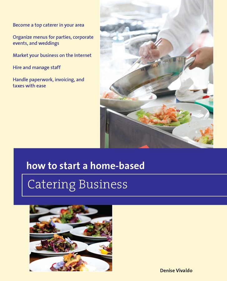 How To Start A Home Based Catering Business Ebook By Denise Vivaldo