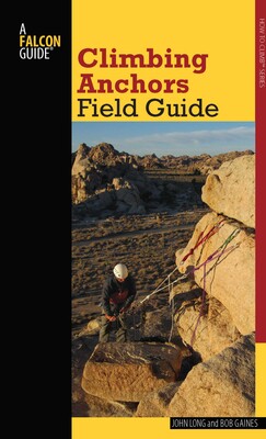 Climbing Anchors Field Guide Climbing Anchors Field Guide