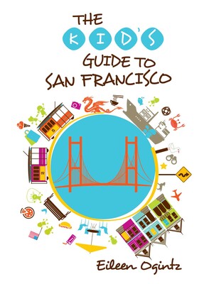 Kid's Guide to San Francisco Kid's Guide to San Francisco