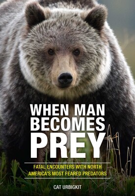 When Man Becomes Prey When Man Becomes Prey