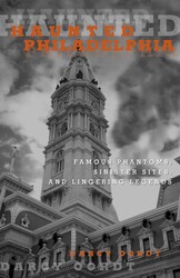 Haunted Philadelphia Haunted Philadelphia