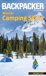 Backpacker Winter Camping Skills Backpacker Winter Camping Skills