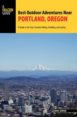 Best Outdoor Adventures Near Portland, Oregon Best Outdoor Adventures Near Portland, Oregon