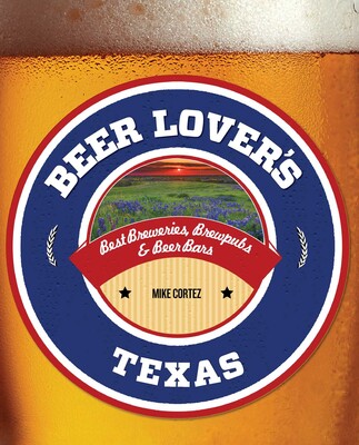Beer Lover's Texas Beer Lover's Texas