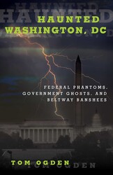 Haunted Washington, DC Haunted Washington, DC