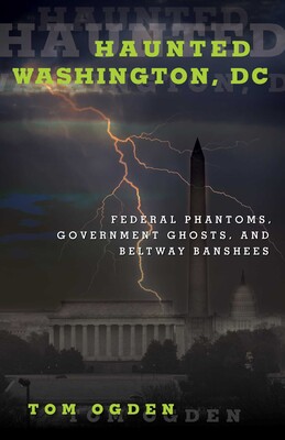 Haunted Washington, DC Haunted Washington, DC