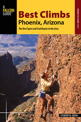 Best Climbs Phoenix, Arizona Best Climbs Phoenix, Arizona