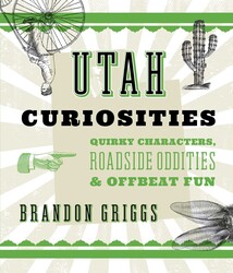 Utah Curiosities Utah Curiosities