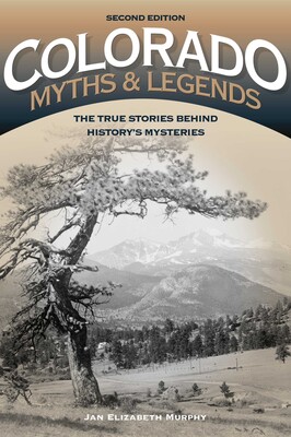 Colorado Myths and Legends Colorado Myths and Legends