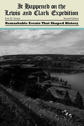 It Happened on the Lewis and Clark Expedition It Happened on the Lewis and Clark Expedition