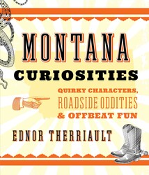 Montana Curiosities Montana Curiosities