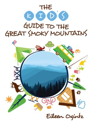 The Kid's Guide to the Great Smoky Mountains The Kid's Guide to the Great Smoky Mountains